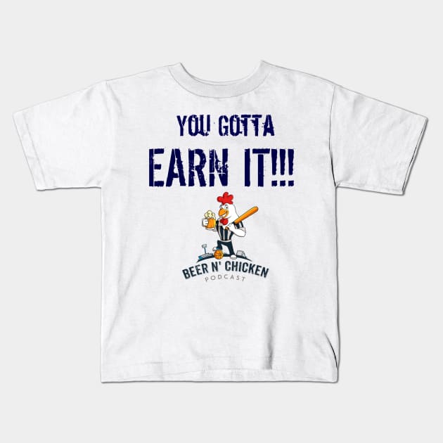 Earn It!!! Kids T-Shirt by TheSpannReportPodcastNetwork